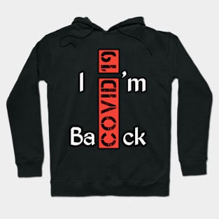 Covid 19,i'm back Hoodie